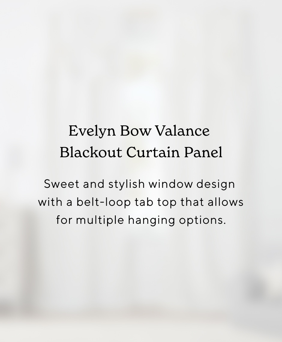 Evelyn Bow Valance Blackout Curtain Panel